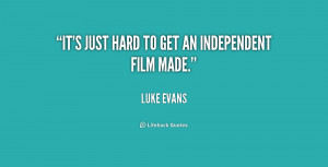 quote-Luke-Evans-its-just-hard-to-get-an-independent-157835.png