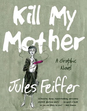Kill My Mother by Jules Feiffer Review