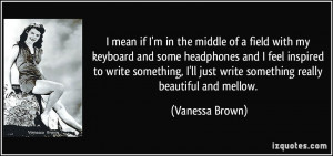 More Vanessa Brown Quotes