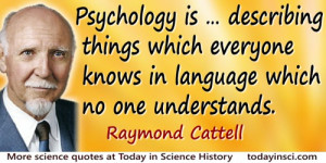 Science Quotes by Raymond Cattell (7 quotes)