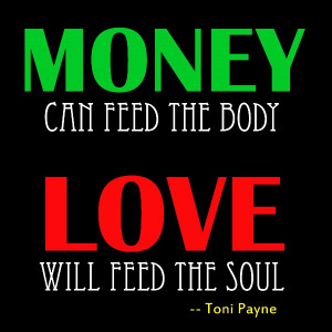 Quote About Love and Money – Money Can Feed The Body