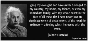 gang my own gait and have never belonged to my country, my home, my ...