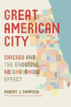 Great American City: Chicago and the Enduring Neighborhood Effect