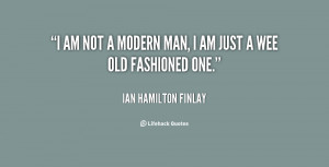 quote-Ian-Hamilton-Finlay-i-am-not-a-modern-man-i-57796.png