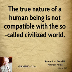 ... of a human being is not compatible with the so-called civilized world