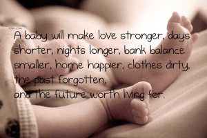 baby will make love stronger, days shorter, night longer, bank ...