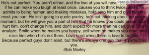 He's not perfect. You aren't either, and the two of you will never be ...