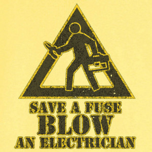 Save a Fuse, Blow an Electrician Funny Graphic T-Shirt RC12831