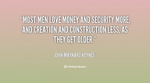 quote-John-Maynard-Keynes-most-men-love-money-and-security-more-6521 ...