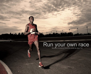 Run your own race.