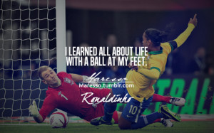 learned all about life with a ball at my feet