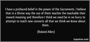 believe that in a Divine way the use of them teaches the teachable ...