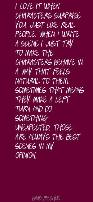 Good Wisdom Quote By Brad Falchuk~ Those are always the best scenes in ...
