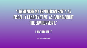 remember my Republican Party as fiscally conservative, as caring ...