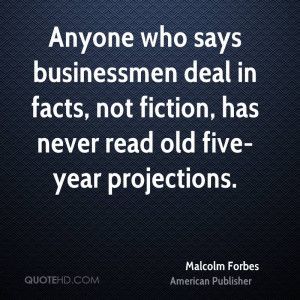 Anyone who says businessmen deal in facts, not fiction, has never read ...