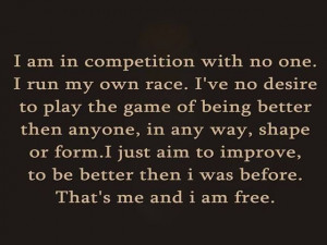 Don't compete. Strive to improve.