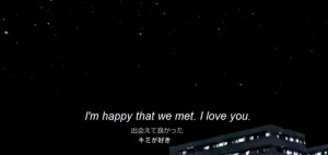 ... black and white, happy, i love you, manga, quotes, im glad i met you