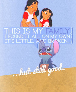 Lilo and Stitch- This is my family. I found it all on my own. It's ...