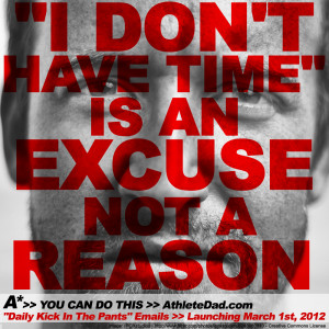... HAVE TIME” IS AN EXCUSE, NOT A REASON #quotes #athlete #coach