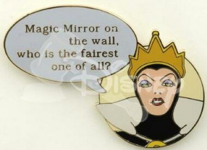 Magic mirror on the wall, who is the fairest one of all? Evil Queen ...