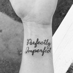 perfectly imperfect quote tattoo ... tattoo evolution ev...