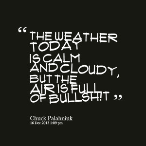 Quotes Picture: the weather today is calm and cloudy, but the air is ...