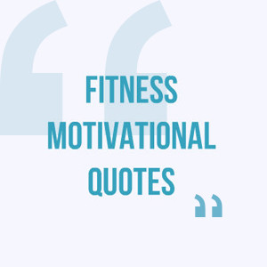 Read all the fitness quotes stated by thosewho were fit and ultimately ...