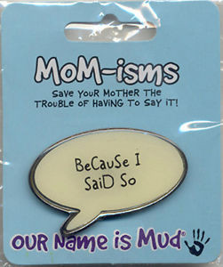 ... ISMS Classic Funny Silly Mom Mother Quotes Sayings Novelty Pins CHOICE