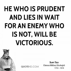 sun-tzu-sun-tzu-he-who-is-prudent-and-lies-in-wait-for-an-enemy-who ...
