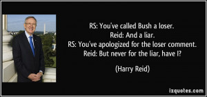 quote-rs-you-ve-called-bush-a-loser-reid-and-a-liar-rs-you-ve ...