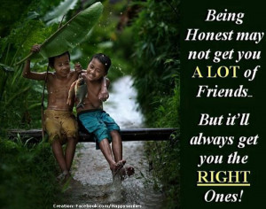 Being Honest May Not Get You A Lot OF Friends But It’ll Always Get ...