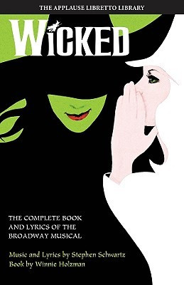 Start by marking “Wicked: The Complete Book and Lyrics of the ...