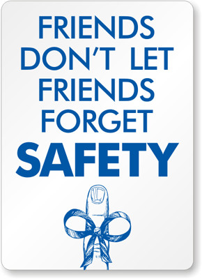 Workplace Safety Sign Friends...