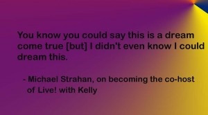 Michael Strahan Quote on becoming the new co-host of Live! # ...