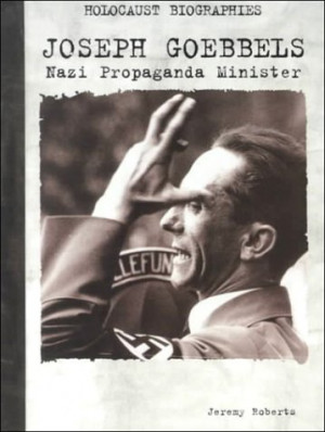 Start by marking “Joseph Goebbels: Nazi Propaganda Minister” as ...