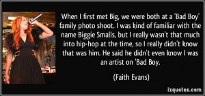When I first met Big, we were both at a 'Bad Boy' family photo shoot ...