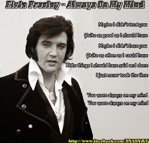 my heart breaking quotes, Always on my mind, Elvis song quotes