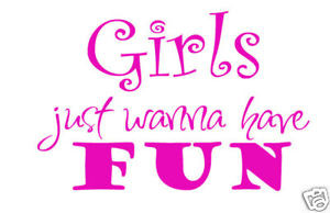 Details about Girls just wanna have fun. wall quote word letter art