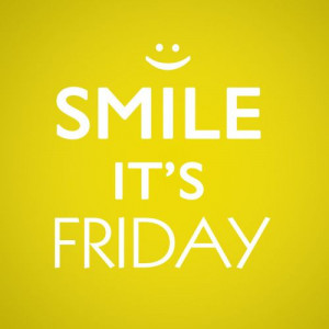 Smile It's Friday #TGIF