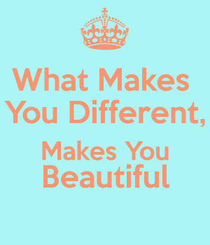 what-makes-you-different-makes-you-beautiful.png