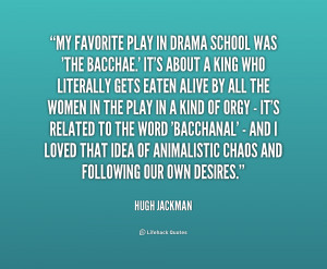 quote-Hugh-Jackman-my-favorite-play-in-drama-school-was-188249.png