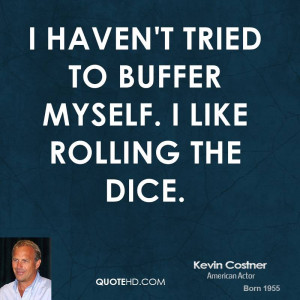 kevin-costner-kevin-costner-i-havent-tried-to-buffer-myself-i-like.jpg