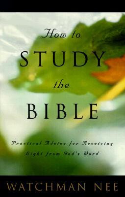 ... Study the Bible: Practical Advice for Receiving Light from God's Word
