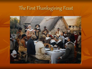 The First Thanksgiving Feast The first thanksgiving feast