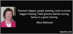 Pavement slippery, people sneezing, Lords in ermine, beggars freezing ...