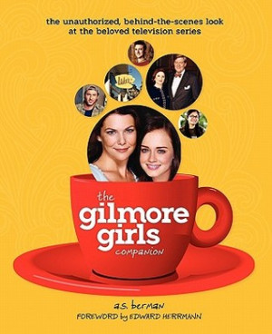 Start by marking “The Gilmore Girls Companion” as Want to Read: