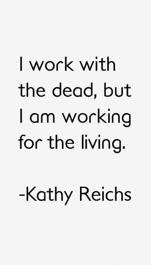 Kathy Reichs Quotes & Sayings
