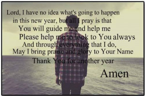 idea what's going to happen in this New Yearbut all I pray is that you ...
