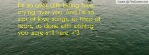 so over with being blue, crying over Profile Facebook Covers