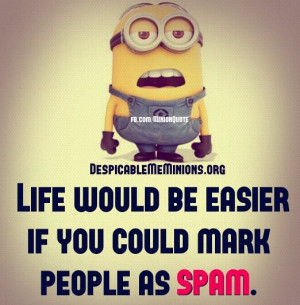 Life would be easier - Minion Quotes